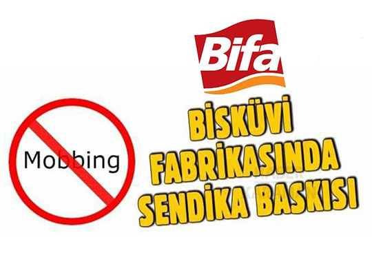 Bifa Biskvi'de Sendikaya ye olanlara bask yaplyor