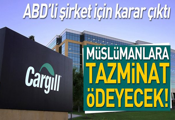 ABD'li Cargill Mslmanlara tazminat deyecek